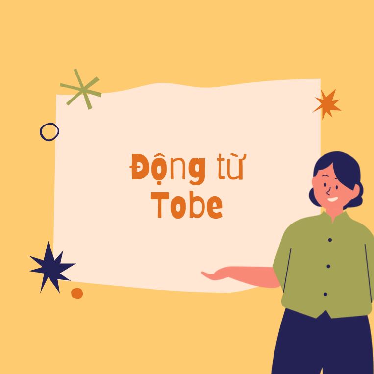 Động từ tobe trong tiếng Anh | Vị trí | Cách dùng chuẩn nhất - Trung tâm  Ngoại ngữ PopodooKids